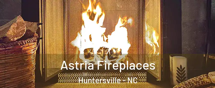  Astria Fireplaces Huntersville - NC