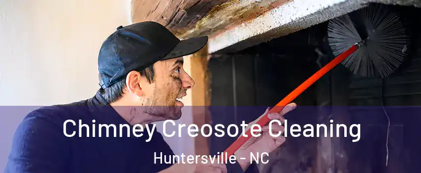  Chimney Creosote Cleaning Huntersville - NC