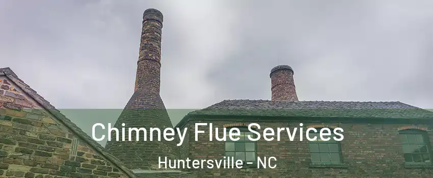  Chimney Flue Services Huntersville - NC