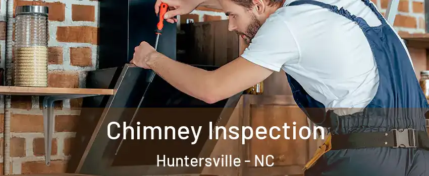  Chimney Inspection Huntersville - NC