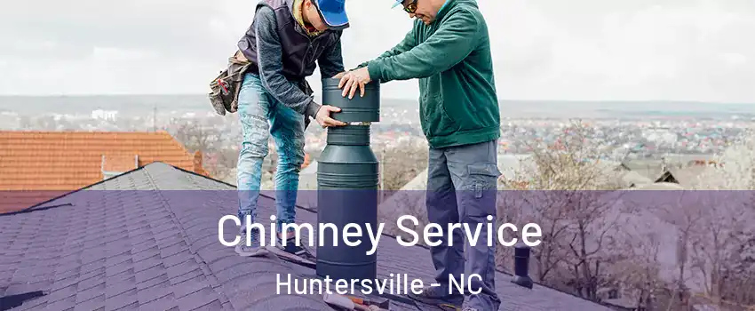  Chimney Service Huntersville - NC