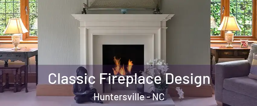  Classic Fireplace Design Huntersville - NC