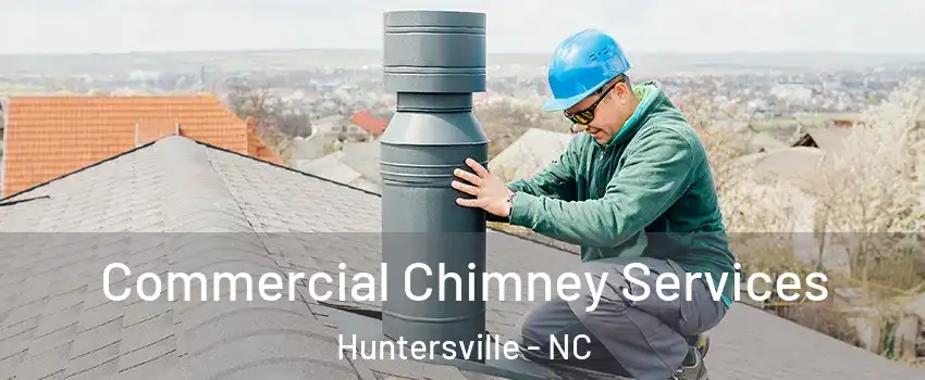  Commercial Chimney Services Huntersville - NC