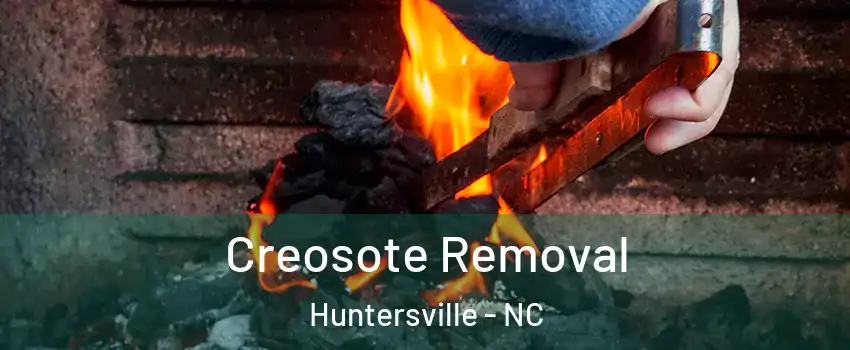  Creosote Removal Huntersville - NC