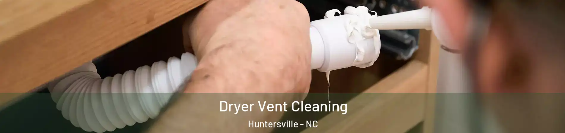  Dryer Vent Cleaning Huntersville - NC