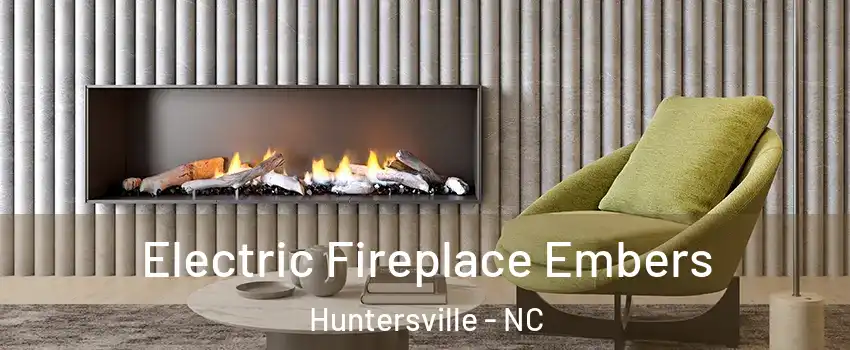  Electric Fireplace Embers Huntersville - NC
