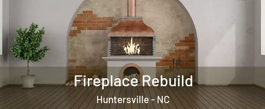  Fireplace Rebuild Huntersville - NC