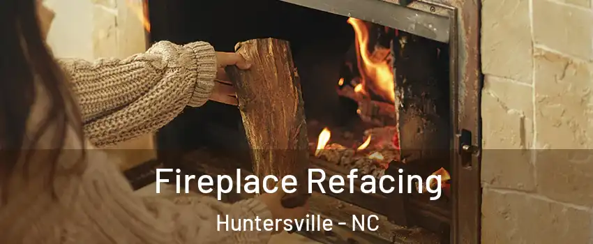  Fireplace Refacing Huntersville - NC