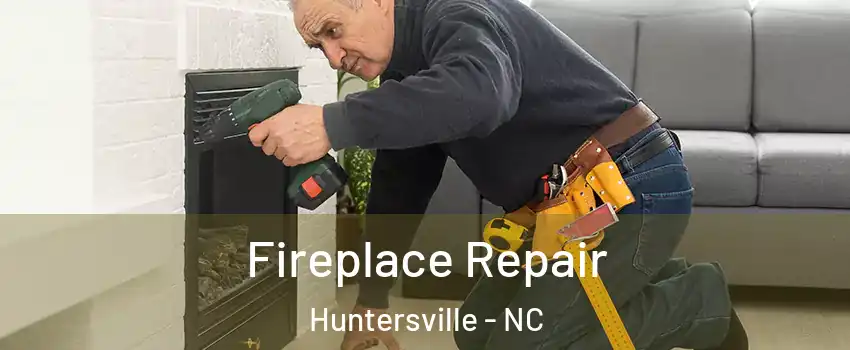  Fireplace Repair Huntersville - NC