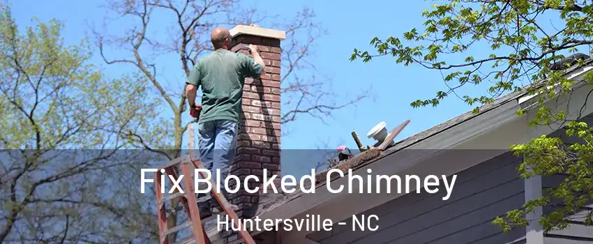  Fix Blocked Chimney Huntersville - NC