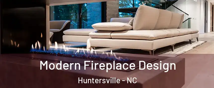  Modern Fireplace Design Huntersville - NC