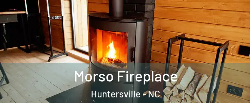  Morso Fireplace Huntersville - NC
