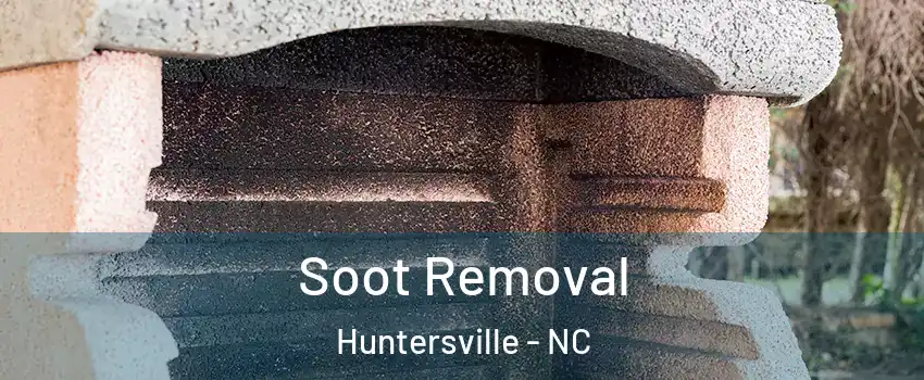  Soot Removal Huntersville - NC