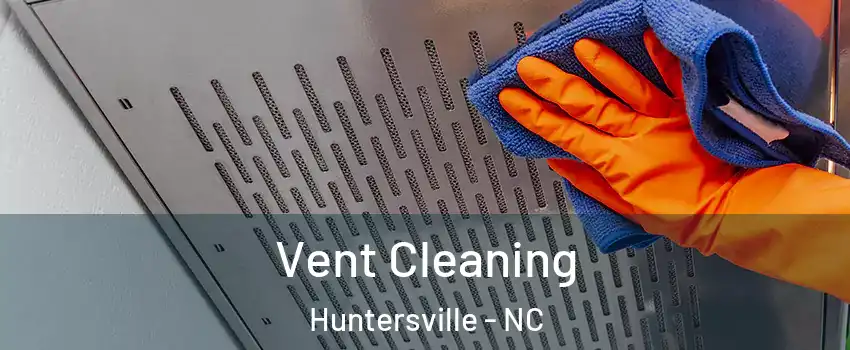  Vent Cleaning Huntersville - NC